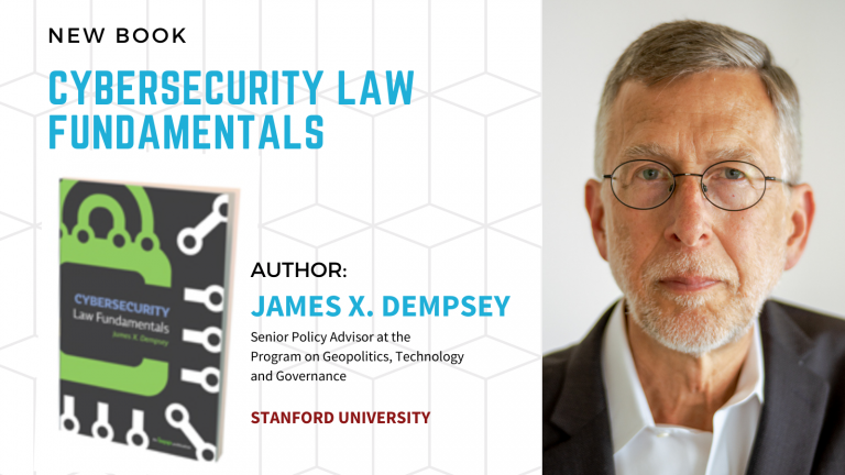 Jim Dempsey bio photo plus cover of his new book Cybersecurity Law Fundamentals Jim Dempsey bio photo plus cover of his new book Cybersecurity Law Fundamentals