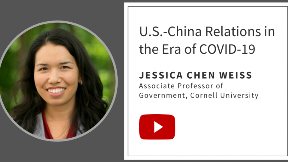 Portrait of Jessica Chen Weiss and text: "U.S.-china Relations in the Era of COVID-19" and YouTube icon