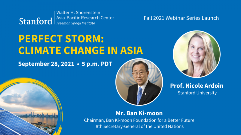 Portraits of Ban Ki-moon and Nicole Ardoin with text about APARC's fall 2021 webinar series on climate change in Asia