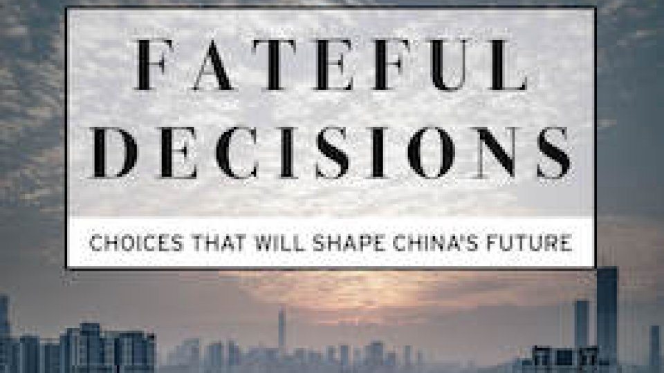 Fateful Decisions: Choices That Will Shape China's Future