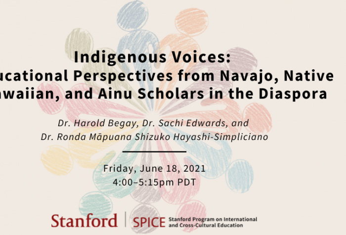 Flyer for the SPICE webinar "Indigenous Voices: Educational Perspectives from Navajo, Native Hawaiian, and Ainu Scholars in the Diaspora"