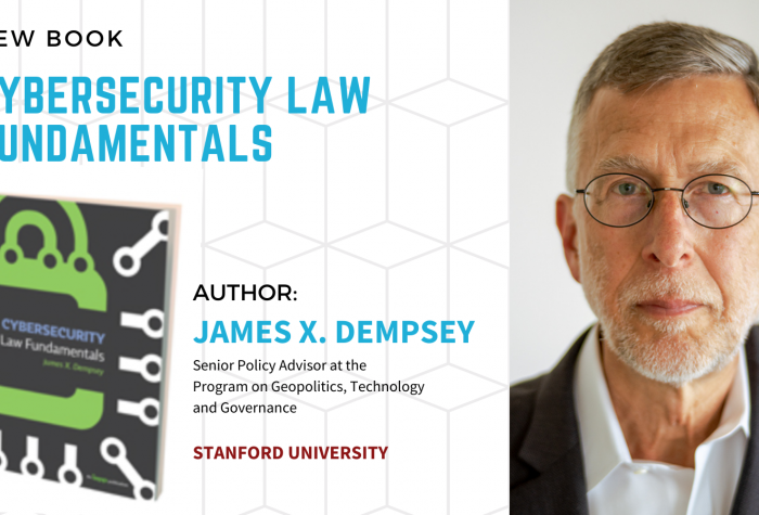 Jim Dempsey bio photo plus cover of his new book Cybersecurity Law Fundamentals Jim Dempsey bio photo plus cover of his new book Cybersecurity Law Fundamentals