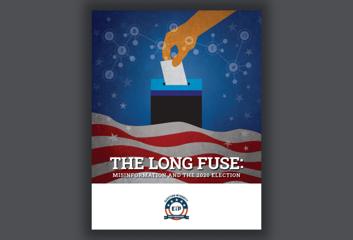 Cover of the EIP report "The Long Fuse: Misinformation and the 2020 Election" Cover of the EIP report "The Long Fuse: Misinformation and the 2020 Election"